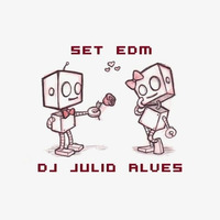 SET EDM DJ JULIO ALVES 12-08-2021 by DJ Julio Alves