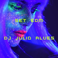 SET EDM DJ JULIO ALVES 19-08-2021 by DJ Julio Alves
