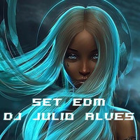 SET EDM DJ JULIO ALVES 02-12-2021 by DJ Julio Alves