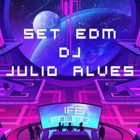 SET EDM DJ JULIO ALVES  09-2-2021 by DJ Julio Alves
