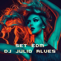 SET EDM DJ JULIO ALVES 17-12-2021 by DJ Julio Alves