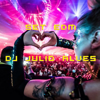 SET EDM DJ JULIO ALVES 29- 12- 2021 by DJ Julio Alves