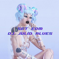 SET EDM DJ JULIO ALVES  20-01-2022 by DJ Julio Alves