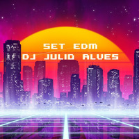 SET EDM DJ JULIO ALVES 25-02-2022 by DJ Julio Alves