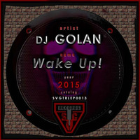 DJ Golan &quot;Wake Up!&quot; EP [SAVAGE TRL] | 2015