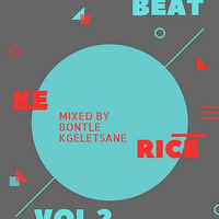 Beat ke Rice Vol.II -Bontle Kgeletsane by Bontle Kgeletsane