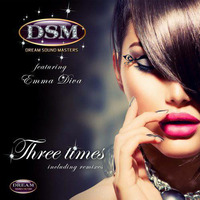 Dream Sound Masters feat. Emma Diva - Three times (Silverman Sachs Remix) by Silverman Sachs