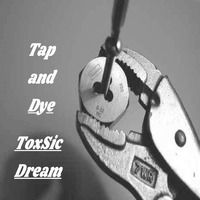 Tap and Dye (Sic Mix) by ToxSic Dream