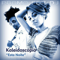 Kaleidoscópio (feat. Janaina Lima) - Esta Noite (Trovão Rocha &amp; Ramilson Maia Remix) Official/ DL- Brazil. by DJ Trovão Rocha