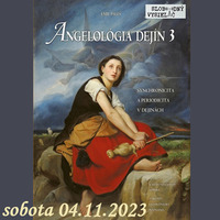 Ariadnina niť 88 - 2023-11-04 Angelológia dejín 3 - predstavenie knihy by Slobodný Vysielač