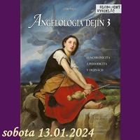 Ariadnina niť 90 - 2024-01-13 Angelológia dejín 3 - predstavenie knihy 3 by Slobodný Vysielač