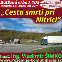 Bútľavá vŕba 103 - 2024-02-04 „Cesta smrti pri Nitrici“ by Slobodný Vysielač