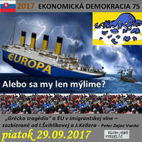 Ekonomická demokracia 75 - 2017-09-29 "Grécka tragédia" a EÚ v imigrantskej vlne by Slobodný Vysielač