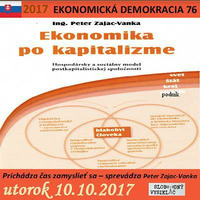 Ekonomická demokracia 76 - 2017-10-10 Prichádza čas zamyslieť sa by Slobodný Vysielač