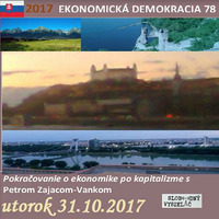 Ekonomická demokracia 78 - 2017-10-31 Ekonomika po kapitalizme a Slovensko by Slobodný Vysielač
