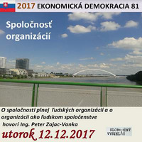 Ekonomická demokracia 81 - 2017-12-12 Spoločnosť organizácií… by Slobodný Vysielač