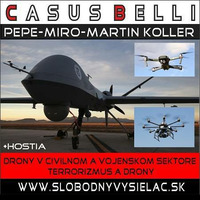 Casus belli 32 - 2018-01-25 Drony v civilnom a vojenskom sektore ,  terrorizmus a drony? by Slobodný Vysielač