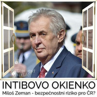 Intibovo okienko 29 - 2018-04-13 Miloš Zeman - bezpečnostní riziko pro ČR ? by Slobodný Vysielač