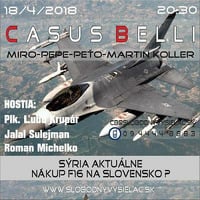 Casus belli 39 - 2018-04-18 Sýria aktuálne a nákup lietadiel F16 na Slovensko? by Slobodný Vysielač
