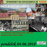 Spomienky na Socializmus 28 - 2018-06-04 DETI A SOCIALIZMUS… by Slobodný Vysielač
