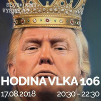 Hodina Vlka 106 - 2018-08-17 by Slobodný Vysielač