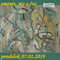 Umenie, my a čas 18 - 2019-01-07 Svätoslav Hamaliar by Slobodný Vysielač