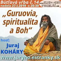 Bútľavá vŕba 14 - 2019-01-27 „Guruovia, spiritualita a Boh“ by Slobodný Vysielač