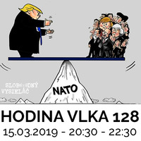 Hodina Vlka 128 - 2019-03-15 Česko demonstrativně  slaví  20 let v NATO,  Slovensko 15 let. by Slobodný Vysielač