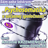 Sám sebe lekárom 163 - 2019-03-24 „Psychosomatika v súčasnej spoločnosti“ by Slobodný Vysielač