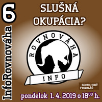 InfoRovnováha 06 - 2019-04-01 Slušná okupácia ? by Slobodný Vysielač