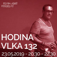 Hodina Vlka 132 - 2019-05-24 by Slobodný Vysielač