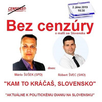 Bez cenzúry 137 - 2019-06-02 „KAM TO KRÁČAŠ, SLOVENSKO“ by Slobodný Vysielač