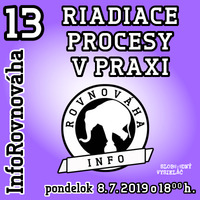 InfoRovnováha 13 - 2019-07-08 Riadiace procesy v praxi… by Slobodný Vysielač
