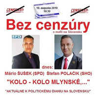 Bez cenzúry 141 - 2019-08-18 “KOLO – KOLO MLYNSKÉ,…” alebo “AKTUÁLNE K POLITIKE NA SLOVENSKU” by Slobodný Vysielač
