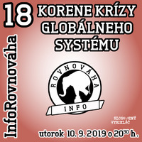 InfoRovnováha 18 - 2019-09-10 Korene krízy globálneho systému… by Slobodný Vysielač