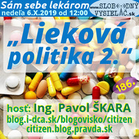 Sám sebe lekárom 186 - 2019-10-06 „Lieková politika 2.“ by Slobodný Vysielač