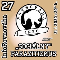 InfoRovnováha 27 - 2020-01-21 „SOCIÁLNY“ PARAZITIZMUS by Slobodný Vysielač