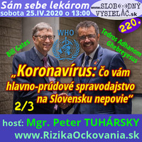 Sám sebe lekárom 220 - 2020-04-24 „Koronavírus: Čo vám hlavno-prúdové spravodajstvo na Slovensku nepovie“ 2. čas by Slobodný Vysielač