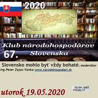 Klub národohospodárov Slovenska 67 - 2020-05-19 Slovensko mohlo byť vždy bohaté by Slobodný Vysielač