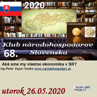 Klub národohospodárov Slovenska 68 - 2020-05-26 Aká sme my vlastne ekonomika v SR ? by Slobodný Vysielač