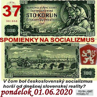 Spomienky na Socializmus 37 - 2020-06-01 V čom bol československý socializmus horší od dnešnej slovenskej reality ? by Slobodný Vysielač