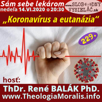 Sám sebe lekárom 229 - 2020-06-14 „Koronavírus a eutanázia“ by Slobodný Vysielač
