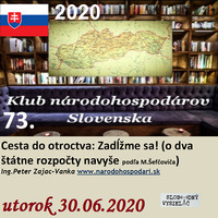Klub národohospodárov Slovenska 73 - 2020-06-30 Cesta do otroctva : Zadĺžme sa ! by Slobodný Vysielač