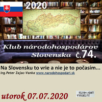 Klub národohospodárov Slovenska 74 - 2020-07-07 Na Slovensku to vrie a nie je to počasím… by Slobodný Vysielač