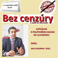 Bez cenzúry 166 - 2020-09-06 „AKTUÁLNE K POLITICKÉMU DIANIU NA SLOVENSKU“ by Slobodný Vysielač