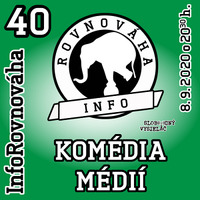 InfoRovnováha 40 - 2020-09-08 Komédia médií… by Slobodný Vysielač