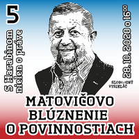 S Harabinom nielen o práve 05 - 2020-10-28 Matovičovo blúznenie o povinnostiach by Slobodný Vysielač