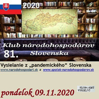 Klub národohospodárov Slovenska 81 - 2020-11-09 Aká bola naša minulosť v ekonomike, aká je prítomnosť a aká budúcnosť v ekonomike Slovenska by Slobodný Vysielač