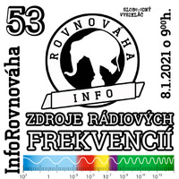 InfoRovnováha 53 - 2021-01-08 Zdroje rádiových frekvencií by Slobodný Vysielač