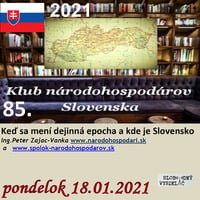 Klub národohospodárov Slovenska 85 - 2021-01-18 Keď sa mení dejinná epocha a kde je Slovensko by Slobodný Vysielač